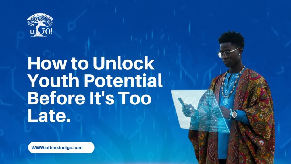 how to unlock youth potential before its too late
